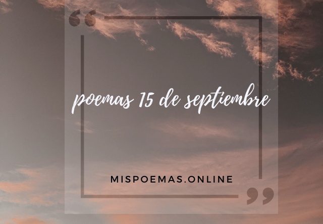 poemas 15 de septiembre