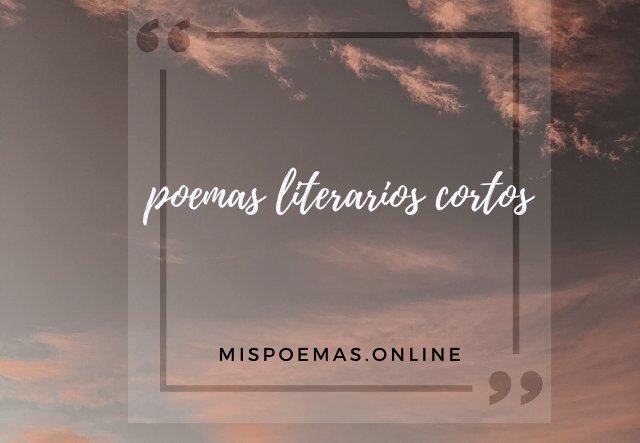 poemas literarios cortos