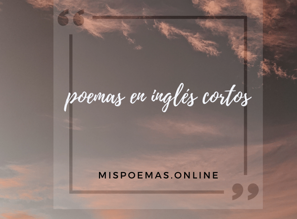 poemas en inglés cortos