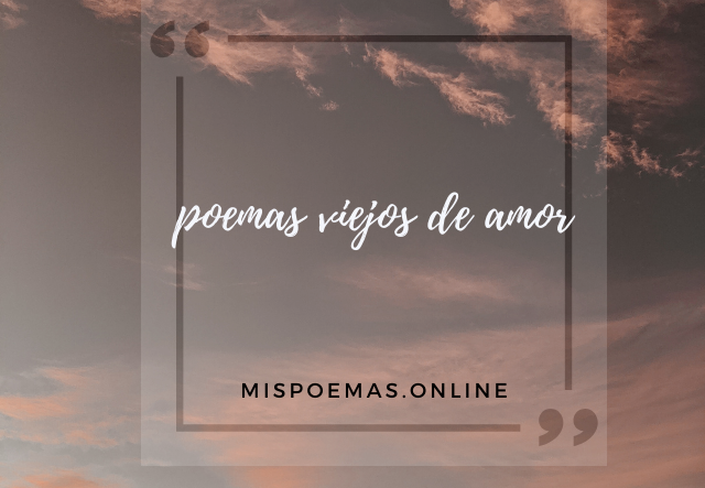 poemas viejos de amor