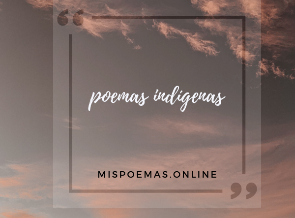 poemas indígenas