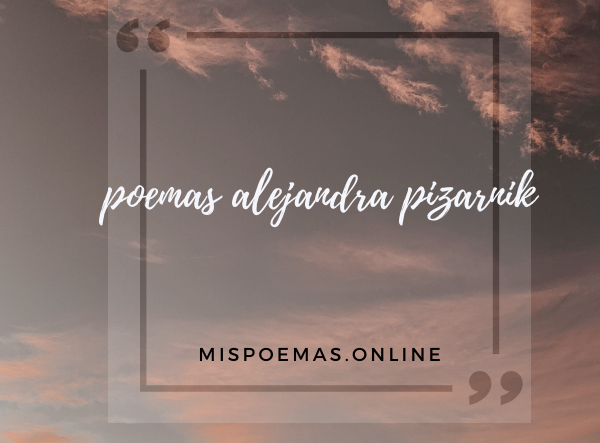 poemas alejandra pizarnik