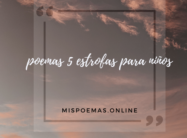 poemas 5 estrofas para niños