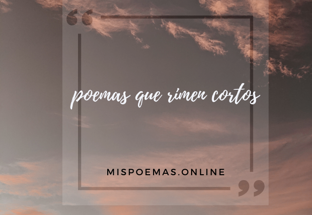 poemas que rimen cortos