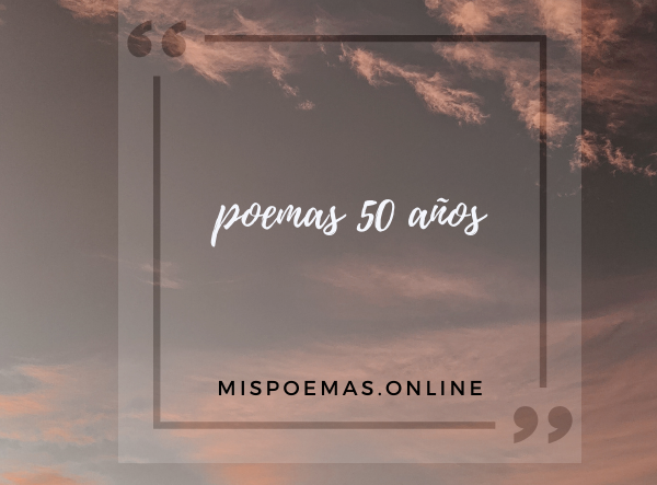 poemas 50 años