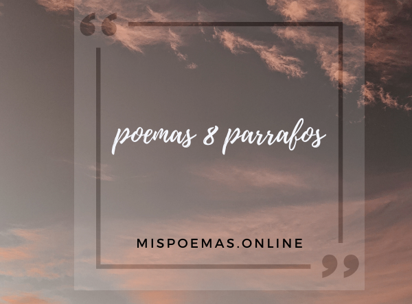 poemas 8 parrafos