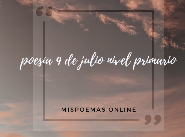 poesía 9 de julio nivel primario