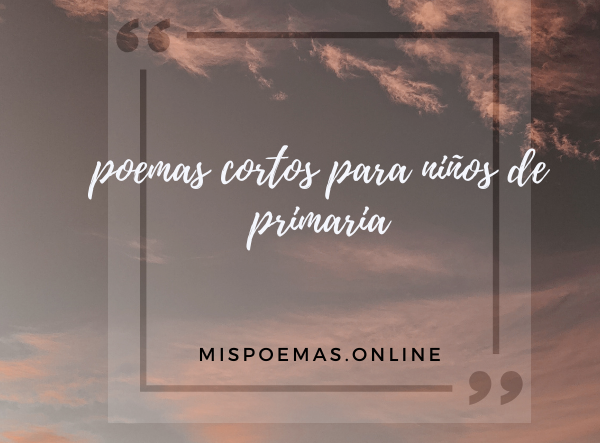 poemas cortos para niños de primaria